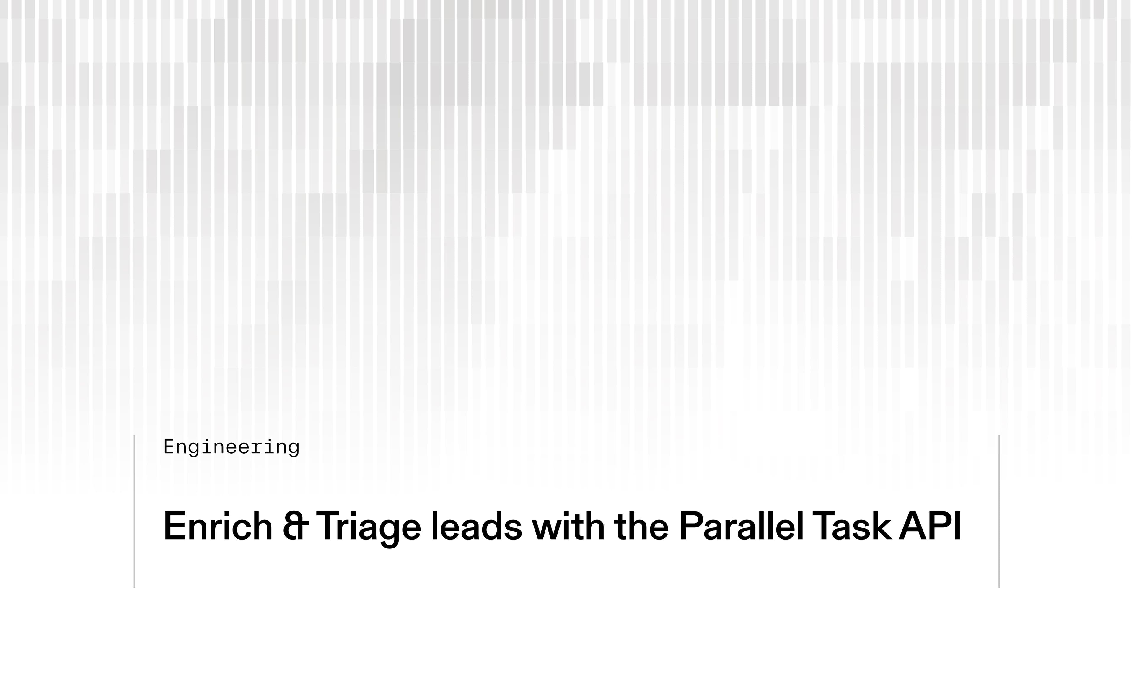 How we enrich & triage inbound leads using the Parallel Task API